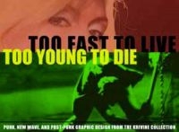 Too Fast To Live Too Young To Die - Punk And Post-Punk Graphics i gruppen VI TIPSER / Fredagsutgivelser / 2025-02-21 hos Bengans Skivbutik AB (5580528)