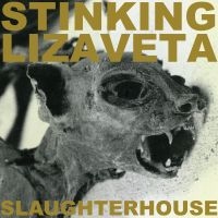 Stinking Lizaveta - Slaughterhouse i gruppen VINYL / Kommende / Pop-Rock hos Bengans Skivbutik AB (5580555)