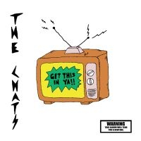 Chats The - Get This In Ya i gruppen VINYL / Kommende / Pop-Rock hos Bengans Skivbutik AB (5580562)