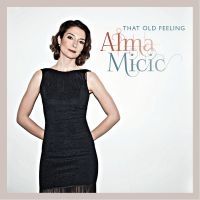 Alma Micic - That Old Feeling i gruppen CD / Jazz hos Bengans Skivbutik AB (5580708)