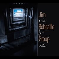 Jim Robitaille Group - A View From Within i gruppen CD / Jazz hos Bengans Skivbutik AB (5580727)