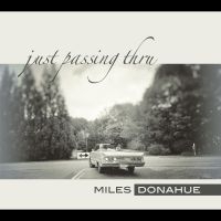 Miles Donahue - Just Passing Thru i gruppen CD / Jazz hos Bengans Skivbutik AB (5580733)