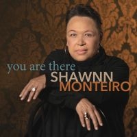 Shawnn Monteiro - You Are There i gruppen CD / Jazz hos Bengans Skivbutik AB (5580737)