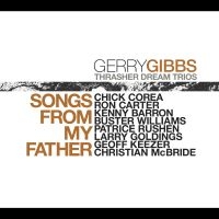 Gerry Gibbs Thrasher Dream Trios & - Songs From My Father i gruppen CD / Jazz hos Bengans Skivbutik AB (5580740)