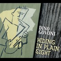 Dino Govoni - Hiding In Plain Sight i gruppen CD / Jazz hos Bengans Skivbutik AB (5580742)