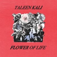 Taleen Kali - Flower Of Life i gruppen VINYL / Kommende / Pop-Rock hos Bengans Skivbutik AB (5580768)