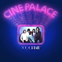 Cine Palace - Cocktail i gruppen CD / Kommende / Pop-Rock hos Bengans Skivbutik AB (5580793)