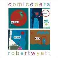 Robert Wyatt - Comicopera i gruppen CD / Pop-Rock hos Bengans Skivbutik AB (5580818)