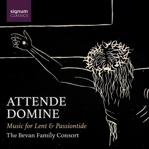 Bevan Family Consort - Attende Domine - Music For Lent & P i gruppen CD / Kommende / Klassisk hos Bengans Skivbutik AB (5581610)