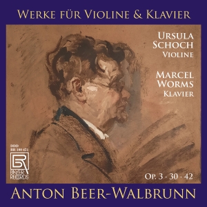 Anton Beer-Walbrunn - Works For Violin & Piano i gruppen CD / Kommende / Klassisk hos Bengans Skivbutik AB (5581648)