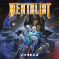 Mentalist - Earthbreaker i gruppen CD / Kommende / Metal hos Bengans Skivbutik AB (5582032)