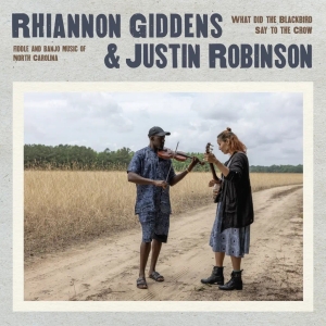 Rhiannon Giddens & Justin Robi - What Did The Blackbird Say To i gruppen CD / Kommende / Country,Svensk Folkmusik,World Music hos Bengans Skivbutik AB (5582118)