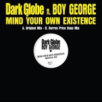 Dark Globe Ft Boy George - Mind Your Own Existence (Rsd 2025) i gruppen VI TIPSER / Record Store Day / RSD 2025 hos Bengans Skivbutik AB (5582172)