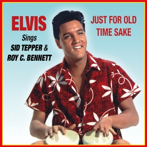 Elvis Presley - Sings Sid Tepper & Roy C. Bennett - Just For Old Time Sake i gruppen VI TIPSER / Record Store Day / RSD 2025 hos Bengans Skivbutik AB (5582198)