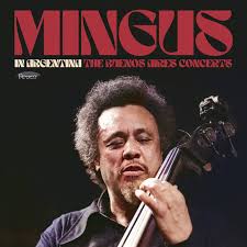 Mingus Charles - In Argentina: The Buenos Aires Concerts (180G/3Lp)  (Rsd2025) i gruppen VI TIPSER / Record Store Day / RSD 2025 hos Bengans Skivbutik AB (5582615)