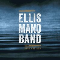 Ellis Mano Band - Here And Now i gruppen CD / Kommende / Blues hos Bengans Skivbutik AB (5583142)