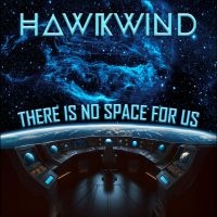 Hawkwind - There Is No Space For Us i gruppen VINYL / Kommende / Pop-Rock hos Bengans Skivbutik AB (5583171)