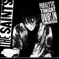 Saints The - Paralytic Tonight, Dublin Tomorrow i gruppen VI TIPSER / Record Store Day / RSD 2025 hos Bengans Skivbutik AB (5584055)