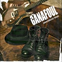 Ganafoul - Dangerous Times i gruppen CD / Kommende / Pop-Rock hos Bengans Skivbutik AB (5584169)