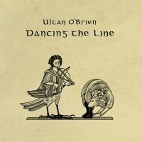 Ultan O?Brien - Dancing The Line i gruppen VINYL / Kommende / Pop-Rock hos Bengans Skivbutik AB (5584196)