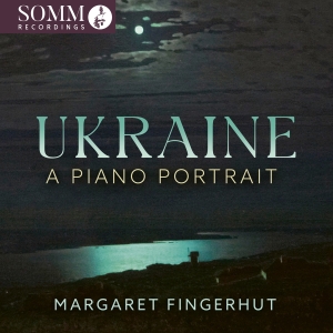 Margaret Fingerhut - Ukraine - A Piano Portrait i gruppen CD / Kommende / Klassisk hos Bengans Skivbutik AB (5584299)