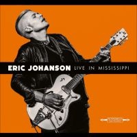 Johanson Eric - Live In Mississippi i gruppen CD / Kommende / Blues hos Bengans Skivbutik AB (5584377)