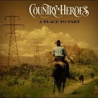 Country Heroes - A Place To Part i gruppen VINYL / Nyheter / Country hos Bengans Skivbutik AB (5584420)