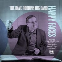 Dave Robbins Big Band - Happy Faces i gruppen VINYL / Kommende / Jazz hos Bengans Skivbutik AB (5584577)