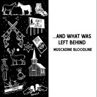 Muscadine Bloodline - ... And What Was Left Behind i gruppen CD / Kommende / Country hos Bengans Skivbutik AB (5584597)