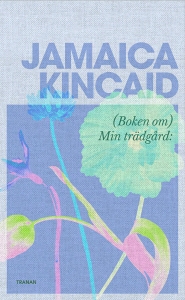 Jamaica Kincaid - (Boken Om) Min Trädgård i gruppen PocketBøker / Kommende hos Bengans Skivbutik AB (5584668)