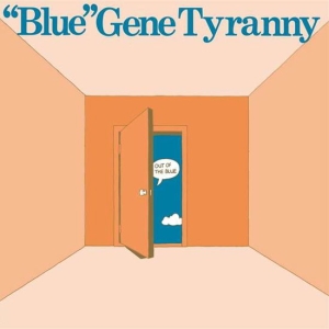 Blue Gene Tyranny - Out Of The Blue i gruppen VINYL / Pop-Rock hos Bengans Skivbutik AB (5584899)