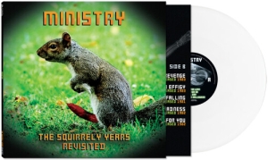 Ministry - The Squirrely Years Revisited (White Vinyl) i gruppen VINYL / Kommende / Pop-Rock hos Bengans Skivbutik AB (5585093)