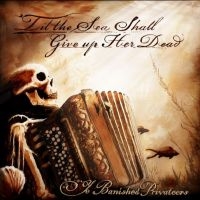 Ye Banished Privateers - ?Til The Sea Shall Give Up Her Dead i gruppen CD / Kommende / Metal hos Bengans Skivbutik AB (5585113)