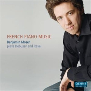 Benjamin Moser - Plays Debussy And Ravel i gruppen VI TIPSER / Julegavetips CD hos Bengans Skivbutik AB (558603)