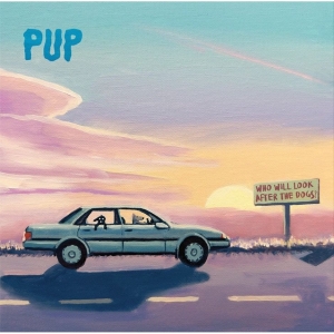 Pup - Who Will Look After The Dogs? i gruppen CD / Kommende / Pop-Rock hos Bengans Skivbutik AB (5586883)