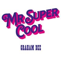 Dee Graham - Mr. Super Cool i gruppen VINYL / Kommende / Pop-Rock hos Bengans Skivbutik AB (5587483)