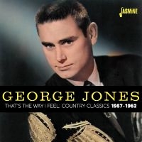 Jones George - That?S The Way I Feel ? Country Cla i gruppen CD / Kommende / Country hos Bengans Skivbutik AB (5588046)