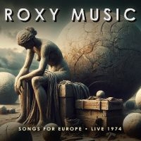 Roxy Music - Songs For Europe - Live 1974 i gruppen CD / Kommende / Pop-Rock hos Bengans Skivbutik AB (5588092)