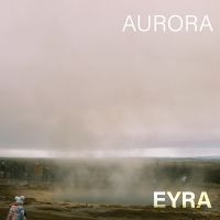 Eyra - Aurora i gruppen CD / Kommende / Jazz hos Bengans Skivbutik AB (5588210)