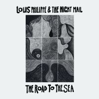 Louis Philippe & The Night Mail - The Road To The Sea i gruppen CD / Kommende / Pop-Rock hos Bengans Skivbutik AB (5588266)