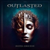 Outlasted - Universal Human Desire i gruppen CD / Kommende / Metal hos Bengans Skivbutik AB (5588611)