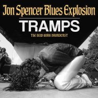 Jon Spencer Blues Explosion The - Tramps i gruppen CD / Kommende / Pop-Rock hos Bengans Skivbutik AB (5588618)