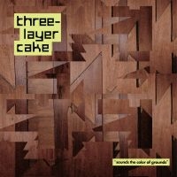 Three-Layer Cake - Sounds The Color Of Grounds i gruppen VINYL / Kommende / Pop-Rock hos Bengans Skivbutik AB (5588737)