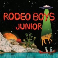 Rodeo Boys - Junior (Orange Crush Vinyl) i gruppen VINYL / Kommende / Pop-Rock hos Bengans Skivbutik AB (5588882)