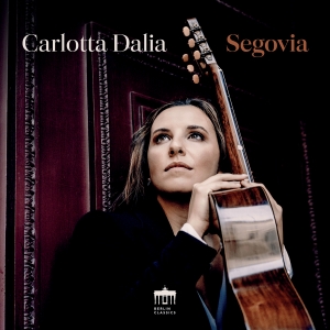 Carlotta Dalia - Segovia i gruppen CD / Kommende / Klassisk hos Bengans Skivbutik AB (5588994)