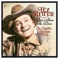 Tex Ritter - Don't Slam The Door: The Singles Co i gruppen VINYL / Kommende / Country hos Bengans Skivbutik AB (5589048)