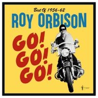 Roy Orbison - Go! Go! Go! Best Of 1956-62 i gruppen VINYL / Kommende / Pop-Rock hos Bengans Skivbutik AB (5589057)