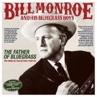 Bill Monroe & His Bluegrass Boys - The Father Of Bluegrass - The Singl i gruppen CD / Kommende / Pop-Rock hos Bengans Skivbutik AB (5589071)