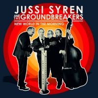 Jussi Syren And The Groundbreakers - New World In The Morning i gruppen VINYL / Kommende / Country hos Bengans Skivbutik AB (5589080)