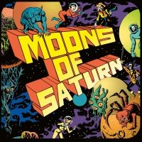 Moons Of Saturn - Moons Of Saturn i gruppen VINYL / Kommende / Pop-Rock hos Bengans Skivbutik AB (5589141)